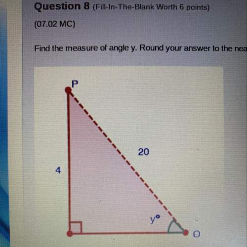 Question 8 (fill in-the-blank worth 6 points) (07.02 mc) find the measure of angle y. round your ans